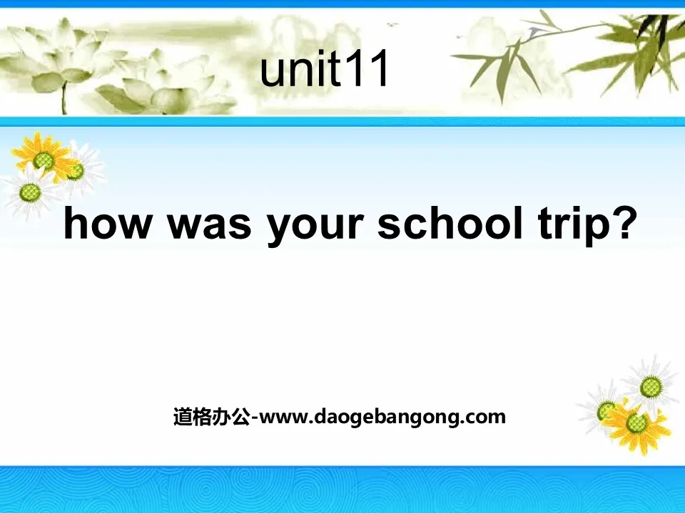 《How was your school trip?》PPT课件4