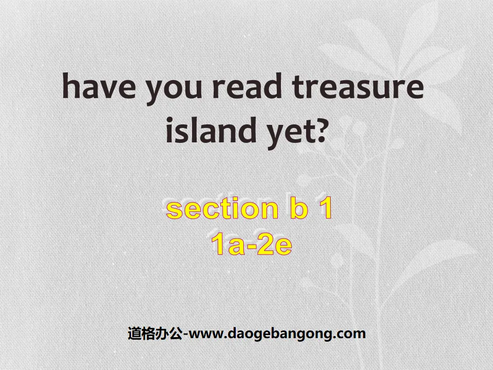 《Have you read Treasure Island yet?》PPT课件3