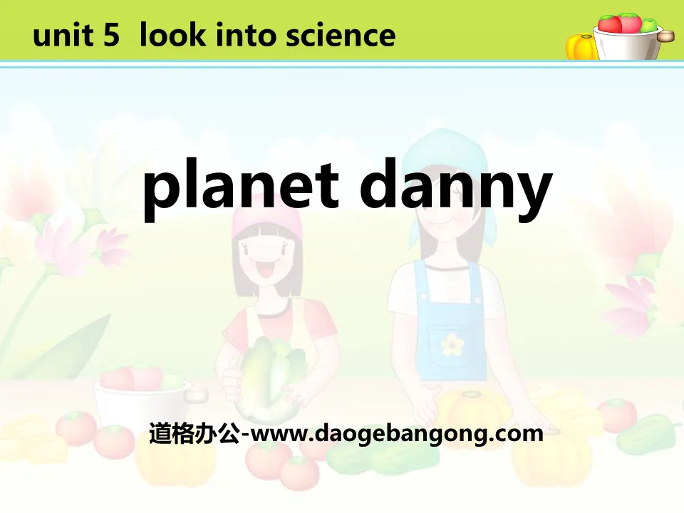 "Planet Danny" Look into Science! PPT teaching courseware