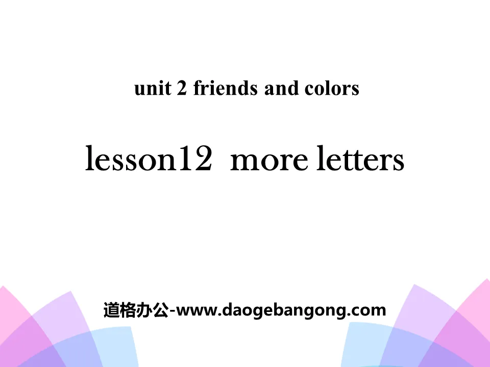 《More Letters》Friends and Colors PPT