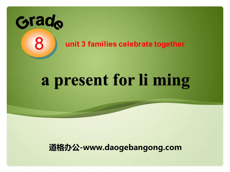 《A Present for Li Ming》Families Celebrate Together PPT课件下载