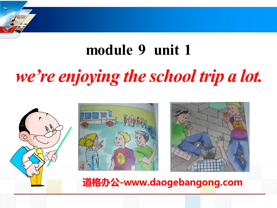 "We're enjoying the school trip a lot" PPT courseware 4