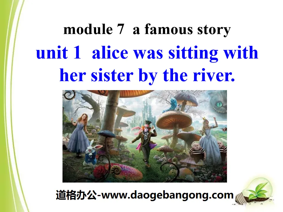 "Alice was sitting with her sister by the river" A famous story PPT courseware 4