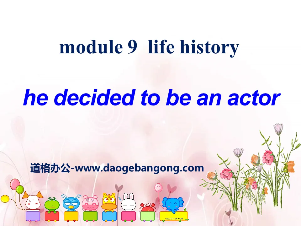 《He decided to be an actor》Life history PPT课件3