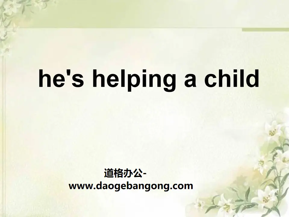 《He's helping a child》PPT课件2