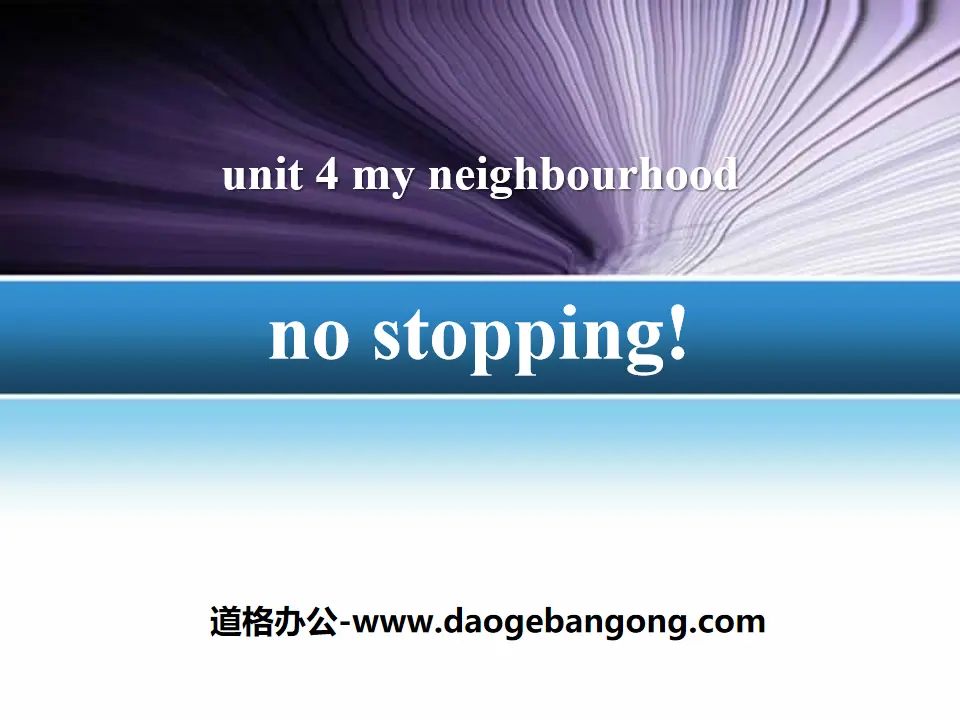 《No Stopping!》My Neighbourhood PPT教学课件
