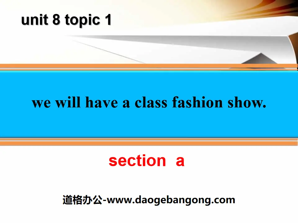 "We will have a class fashion show" SectionA PPT