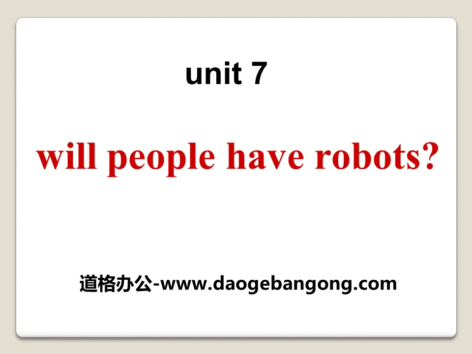 《Will people have robots?》PPT课件19