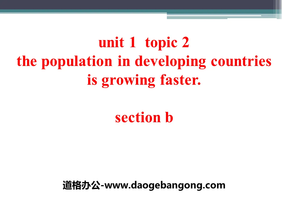 《The population in developing countries is growing faster》SectionB PPT