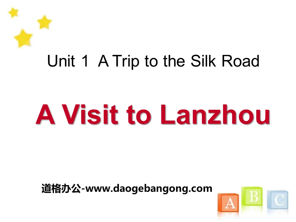 "A Visit to Lanzhou" A Trip to the Silk Road PPT free teaching courseware