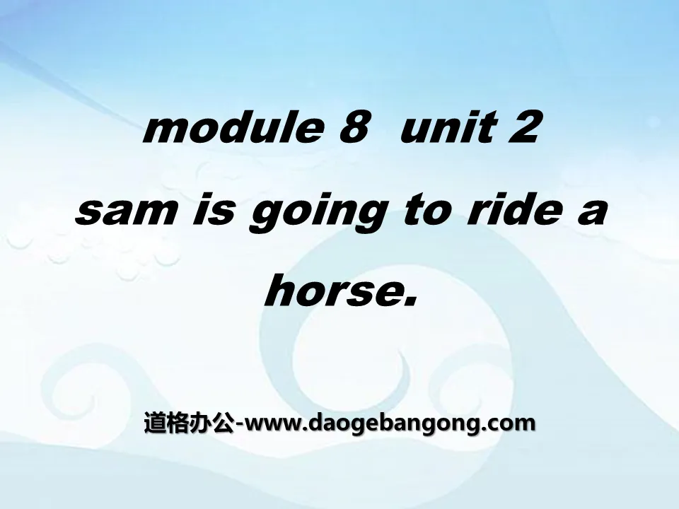 "Sam is going to ride horse" PPT courseware