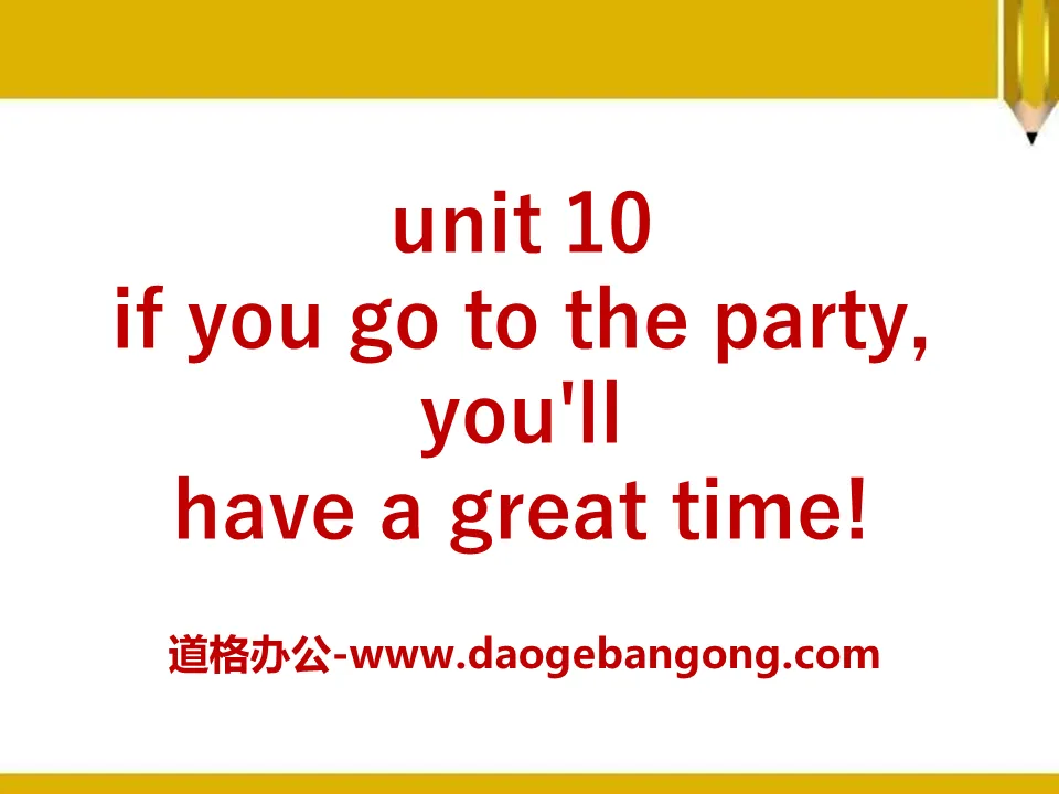 《If you go to the party you'll have a great time!》PPT课件18