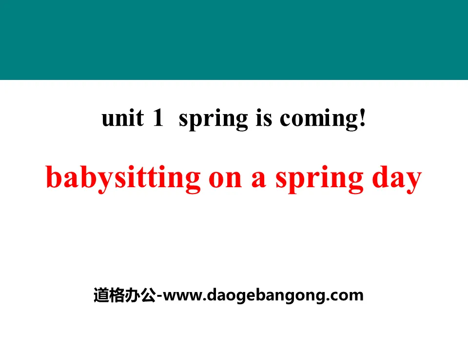 "Babysitting on a Spring Day" Spring Is Coming PPT courseware