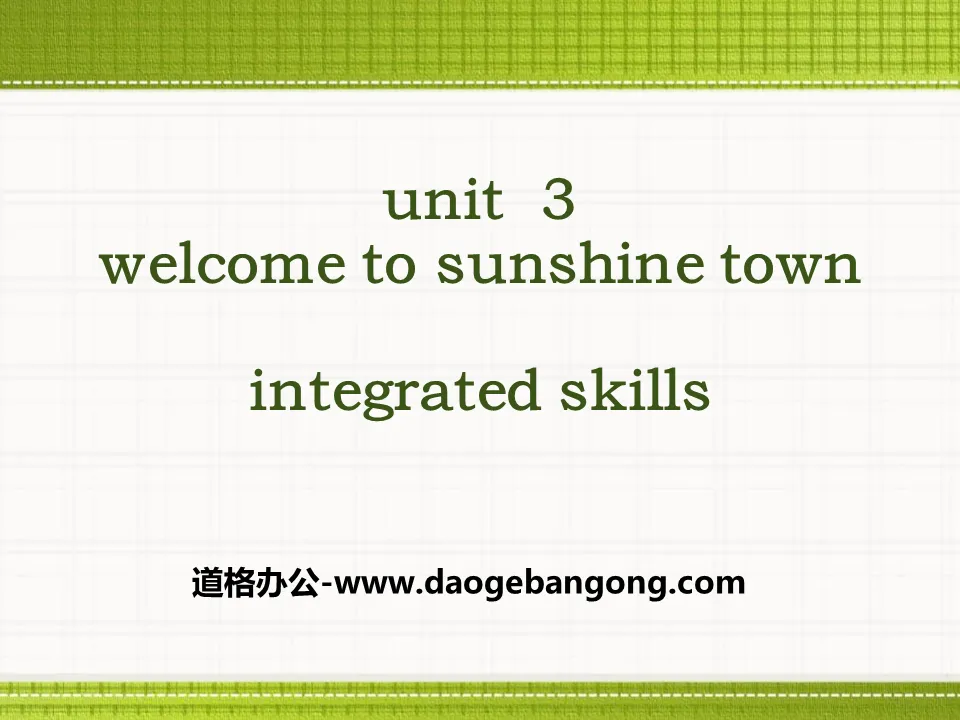 《Welcome to Sunshine Town》Integrated skillsPPT